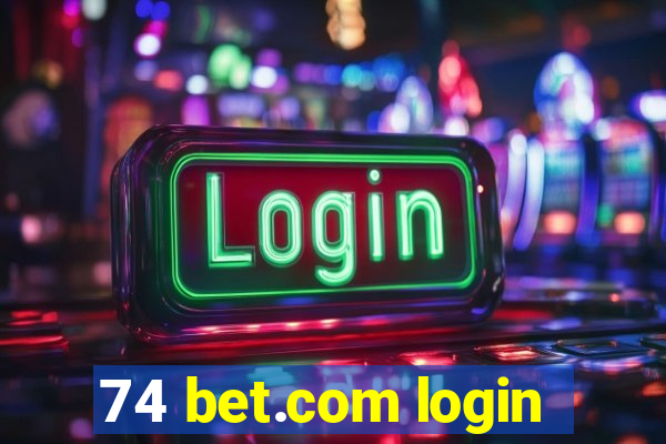 74 bet.com login